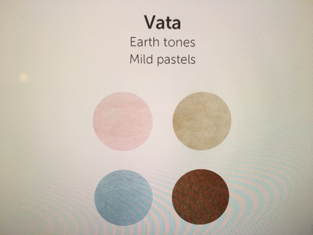 Each body type does well with different colors. Vatas enjoy earth colors