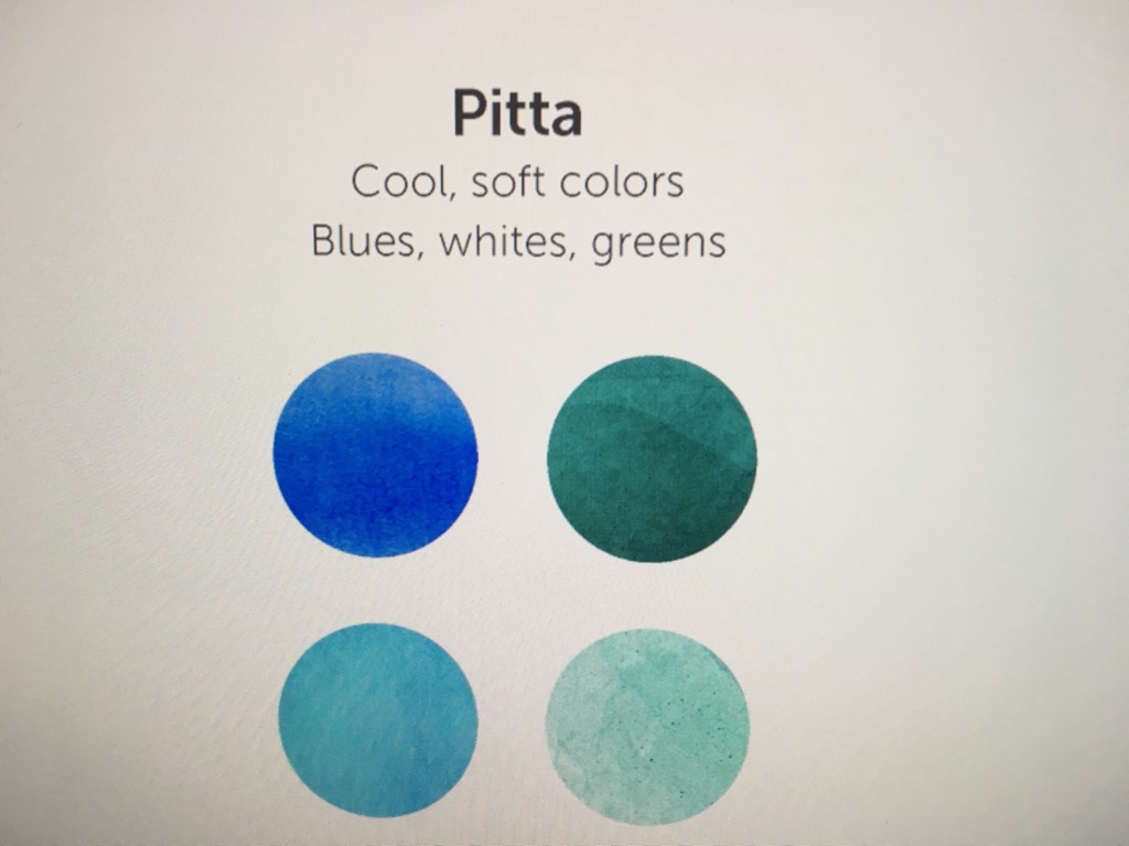 The Pita body type likes greens and blues
